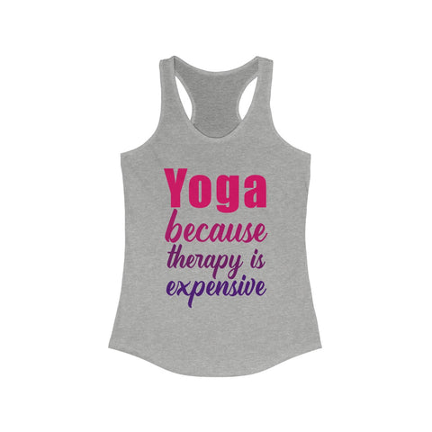 Image of Yoga because therapy is expensive Tank - dil se yoga