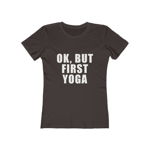 Image of OK But First Yoga - Women's Tee - dil se yoga