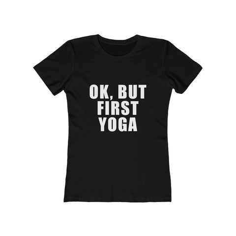 Image of OK But First Yoga - Women's Tee - dil se yoga