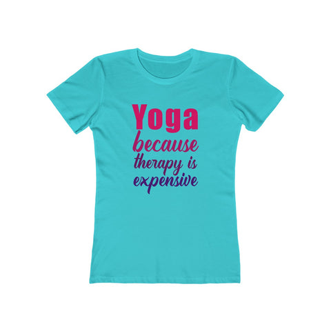 Image of Yoga because therapy is expensive - Women's Tee - dil se yoga