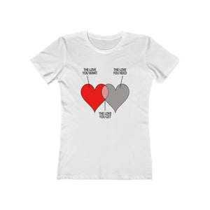 The Love You Get  - Women's Tee