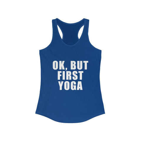 Image of OK But First Yoga Tank - dil se yoga