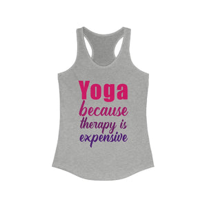 Yoga because therapy is expensive Tank