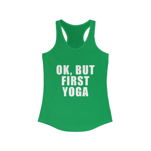 Image of OK But First Yoga Tank - dil se yoga