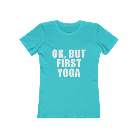 Image of OK But First Yoga - Women's Tee - dil se yoga