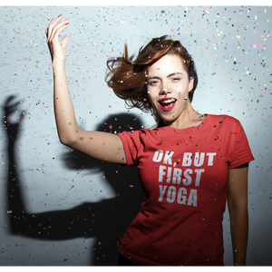OK But First Yoga - Women's Tee - dil se yoga