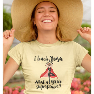 I Teach Yoga - Women's Tee - dil se yoga